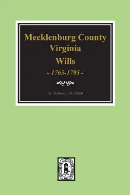 Early Wills of Mecklenburg County, Virginia 1765-1799
