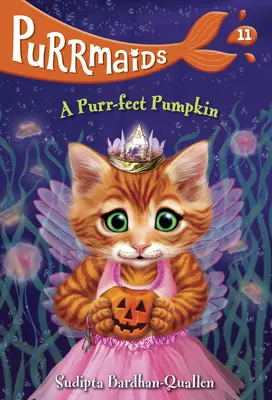 Purrmaids #11: Purr-Fect Pumpkin - Purrmaids #11: A Purr-Fect Pumpkin