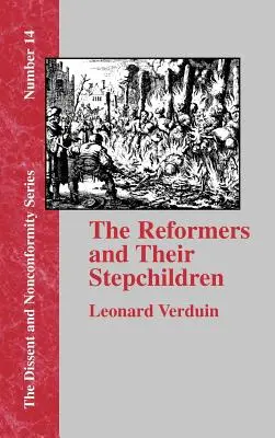 Reformátori a ich nevlastné deti - The Reformers and Their Stepchildren