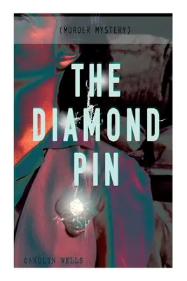 DIAMANTOVÝ PIN (Záhada vraždy): Séria detektív Fleming Stone - THE DIAMOND PIN (Murder Mystery): Detective Fleming Stone Series