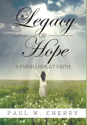 Odkaz nádeje: nový pohľad na vieru - Legacy of Hope: A Fresh Look at Faith