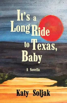 Do Texasu je to dlhá cesta, zlato - It's a Long Ride to Texas, Baby