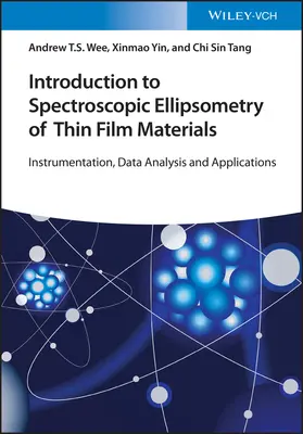 Úvod do spektroskopickej elipsometrie tenkovrstvových materiálov: Prístrojové vybavenie, analýza údajov a aplikácie - Introduction to Spectroscopic Ellipsometry of Thin Film Materials: Instrumentation, Data Analysis, and Applications