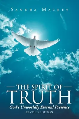 Duch pravdy: Božia mimozemská večná prítomnosť - The Spirit of Truth: God's Unworldly Eternal Presence