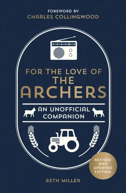 Z lásky k lukostrelcom - neoficiálny spoločník: Revidovaná a aktualizovaná verzia - For the Love of The Archers - An Unofficial Companion: Revised and Updated