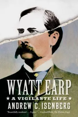 Wyatt Earp: Earp Earp: Život pomstiteľa - Wyatt Earp: A Vigilante Life