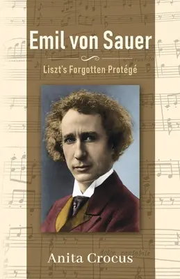 Emil von Sauer: Lisztov zabudnutý protagonista - Emil von Sauer: Liszt's Forgotten Protg