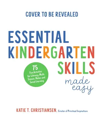 Najlepšie aktivity pre predškolákov: 75 zábavných nápadov na čítanie, matematiku, vedu, motoriku a sociálno-emocionálne učenie pre deti od 3 do 5 rokov - The Best Preschool Learning Activities: 75 Fun Ideas for Literacy, Math, Science, Motor and Social-Emotional Learning for Kids Ages 3 to 5
