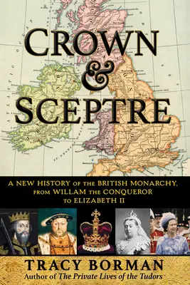 Koruna a žezlo: Od Viliama Dobyvateľa po Alžbetu II. - Crown & Sceptre: A New History of the British Monarchy, from William the Conqueror to Elizabeth II