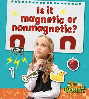 Je to magnetické alebo nemagnetické? - Is It Magnetic or Nonmagnetic?