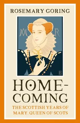 Návrat domov: Škótske roky Márie, kráľovnej škótskej - Homecoming: The Scottish Years of Mary, Queen of Scots
