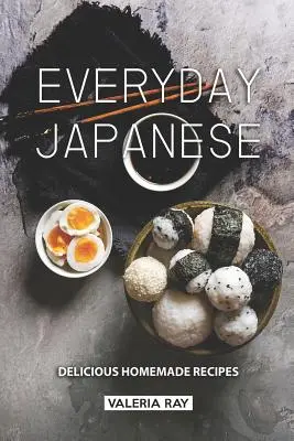 Japončina na každý deň: Chutné domáce recepty - Everyday Japanese: Delicious Homemade Recipes