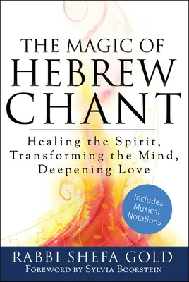 Kúzlo hebrejského spevu: Vydanie knihy: Uzdravenie ducha, premena mysle, prehĺbenie lásky - The Magic of Hebrew Chant: Healing the Spirit, Transforming the Mind, Deepening Love