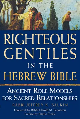Spravodliví pohania v hebrejskej Biblii: Staroveké vzory pre posvätné vzťahy - Righteous Gentiles in the Hebrew Bible: Ancient Role Models for Sacred Relationships