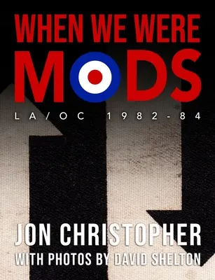 Keď sme boli módni: La/Oc 1982-84 - When We Were Mods: La/Oc 1982-84