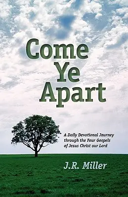 Poďme od seba: Rozjímania nad štyrmi evanjeliami - Come Ye Apart: Meditations on the Four Gospels