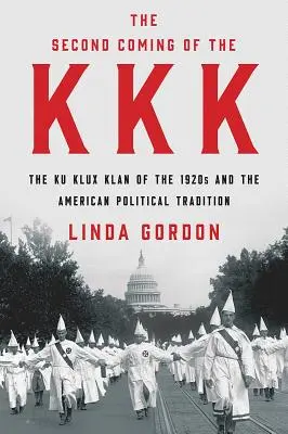Druhý príchod KKK: Ku Klux Klan v 20. rokoch 20. storočia a americká politická tradícia - The Second Coming of the KKK: The Ku Klux Klan of the 1920s and the American Political Tradition