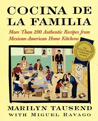 Cocina de la Familia: Viac ako 200 autentických receptov z mexicko-amerických domácich kuchýň - Cocina de la Familia: More Than 200 Authentic Recipes from Mexican-American Home Kitchens