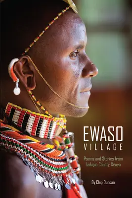Dedina Ewaso: Básne a príbehy z okresu Laikipia, Keňa - Ewaso Village: Poems and Stories from Laikipia County, Kenya