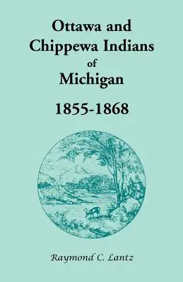 Indiáni Ottawa a Chippewa z Michiganu, 1855-1868 - Ottawa and Chippewa Indians of Michigan, 1855-1868
