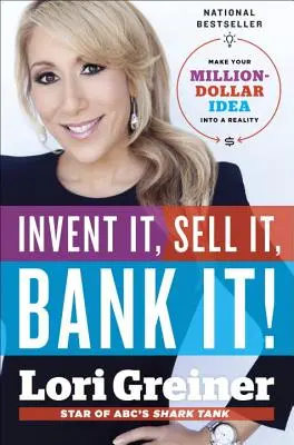 Vymysli to, predaj to, zober to do banky! Vydražte a predajte: Premeňte svoj miliónový nápad v realitu - Invent It, Sell It, Bank It!: Make Your Million-Dollar Idea Into a Reality