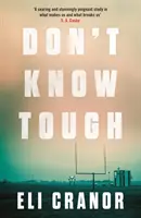 Don't Know Tough - „Southern noir v najlepšej forme“ NEW YORK TIMES - Don't Know Tough - 'Southern noir at its finest' NEW YORK TIMES