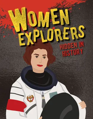 Ženy výskumníčky ukryté v histórii - Women Explorers Hidden in History