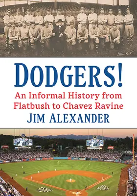 Dodgers! Neformálna história od Flatbushu po Chavez Ravine - Dodgers!: An Informal History from Flatbush to Chavez Ravine