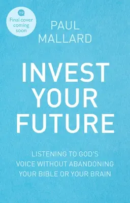 Investujte svoju budúcnosť: Urobte zbožné rozhodnutia pomocou svojej hlavy, svojho srdca a svojej Biblie - Invest Your Future: Making Godly Choices Using Your Head, Your Heart and Your Bible