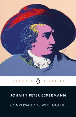 Rozhovory s Goethem: Rozhovory s Goethem: v posledných rokoch jeho života - Conversations with Goethe: In the Last Years of His Life