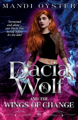 Dacia Wolf & Krídla zmeny: Dacia Dacia: Dračie krídla: magický a temný paranormálny fantasy román - Dacia Wolf & the Wings of Change: A magical, dark paranormal fantasy novel