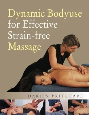 Dynamické používanie tela pre efektívnu masáž bez napätia - Dynamic Bodyuse for Effective, Strain-Free Massage