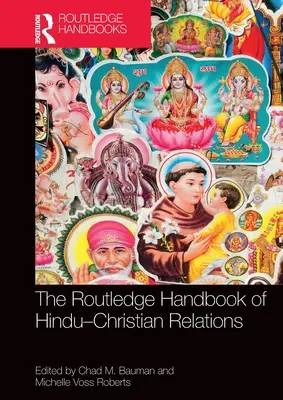 Routledge Handbook of Hindu-Christian Relations (Príručka hinduisticko-kresťanských vzťahov) - The Routledge Handbook of Hindu-Christian Relations