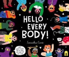 Hello Every Body! - Od chlpatého po plešatého, od vysokého po malého, táto kniha má všetko! - Hello Every Body! - From Hairy to Bald, Tall to Small, This Book Has Got It All!