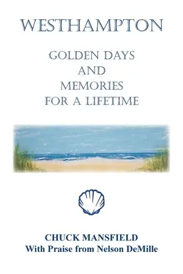 Westhampton: Zlaté dni a spomienky na celý život - Westhampton: Golden Days and Memories for a Lifetime
