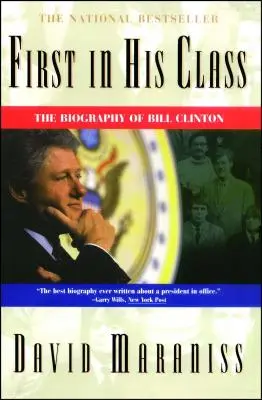Prvý vo svojej triede: Životopis Billa Clintona - First in His Class: A Biography of Bill Clinton