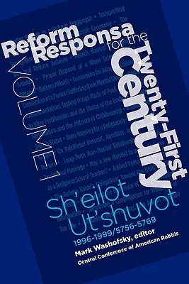 Reformné repliky pre dvadsiate prvé storočie 1. zväzok - Reform Responsa for the Twenty-First Century Volume 1