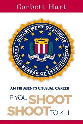Ak strieľaš, strieľaj, aby si zabil - If You Shoot, Shoot to Kill