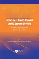Systémy skladovania tepelnej energie na báze latentného tepla: Materiály, aplikácie a trh s energiou - Latent Heat-Based Thermal Energy Storage Systems: Materials, Applications, and the Energy Market