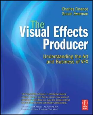 Producent vizuálnych efektov: Producenti vizuálnych efektov - Pochopenie umenia a podnikania v oblasti Vfx - The Visual Effects Producer: Understanding the Art and Business of Vfx