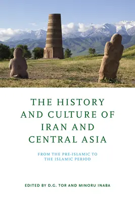 História a kultúra Iránu a Strednej Ázie: Od predislamského po islamské obdobie - The History and Culture of Iran and Central Asia: From the Pre-Islamic to the Islamic Period