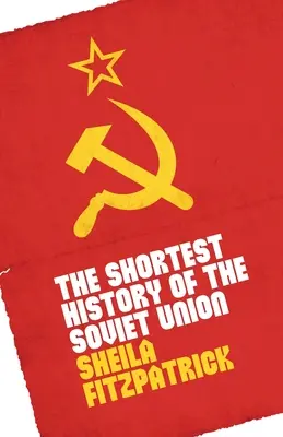 Najkratšie dejiny Sovietskeho zväzu - The Shortest History of the Soviet Union