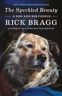 The Speckled Beauty (Škvrnitý krásavec): A Dog and His People: A Dog and His People - The Speckled Beauty: A Dog and His People