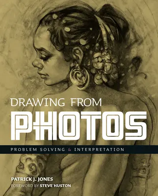 Kreslenie z fotografií - riešenie problémov a interpretácia - Drawing From Photos - Problem Solving & Interpretation