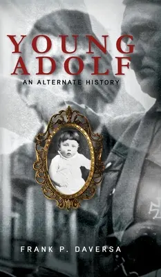 Mladý Adolf: Alternatívna história - Young Adolf: An Alternate History