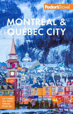 Fodor's Montral a Qubec City - Fodor's Montral & Qubec City