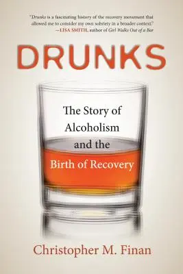 Opilci: Príbeh o alkoholizme a zrode uzdravenia - Drunks: The Story of Alcoholism and the Birth of Recovery