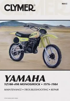 Clymer Yamaha Yz100-490 Monoshock, 1976-1984: Servis, oprava, údržba - Clymer Yamaha Yz100-490 Monoshock, 1976-1984: Service, Repair, Maintenance