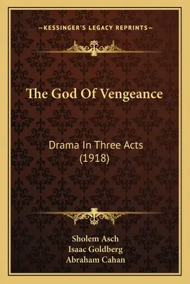 Boh pomsty: Dráma v troch dejstvách (1918) - The God Of Vengeance: Drama In Three Acts (1918)