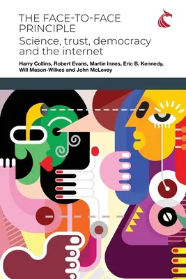Princíp tvárou v tvár: Veda, dôvera, demokracia a internet - The Face-to-Face Principle: Science, Trust, Democracy and the Internet